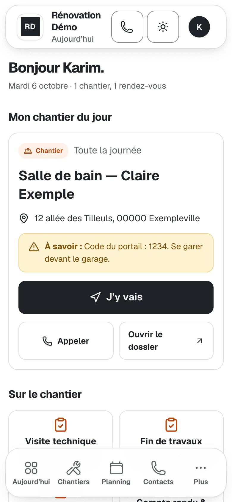 Application terrain : le chantier du jour avec l'adresse, les consignes d'accès, l'itinéraire, l'appel du client et le dossier.